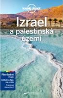 Izrael a palestinská území - Lonely Planet - Daniel Robinson, Orlando Crowcroft, Anita Isalska, Dan Savery Raz