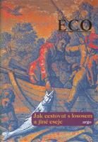 Jak cestovat s lososem a jiné eseje - Umberto Eco