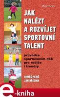 Jak nalézt a rozvíjet sportovní talent - Jan Březina, Tomáš Perič