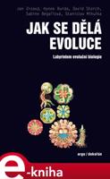 Jak se dělá evoluce - Jan Zrzavý, Hynek Burda, David Storch, Sabine Begallová, Stanislav Mihulka