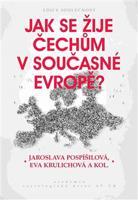 Jak se žije Čechům v současné Evropě? - Jaroslava Pospíšilová, Eva Krulichová