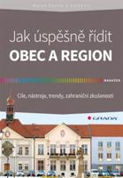 Jak úspěšně řídit obec a region - Marek Pavlík, kol.