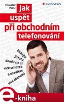 Jak uspět při obchodním telefonování - Miroslav Princ