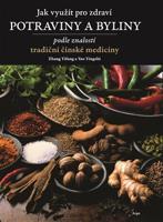 Jak využít pro zdraví potraviny a byliny - Zhang Yifang, Yao Yingzhi