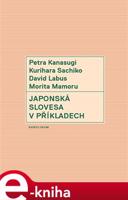 Japonská slovesa v příkladech - Petra Kanasugi, Kurihara Sachiko, David Labus, Morita Mamoru