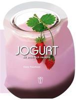 Jogurt - 50 snadných receptů - Cinzia Trenchiová