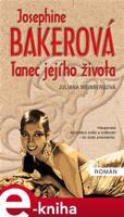 Josephine Bakerová - Tanec jejího života - Juliana Weinbergová
