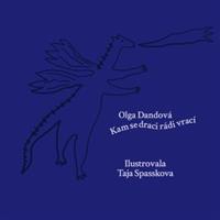 Kam se draci rádi vrací - Olga Dandová