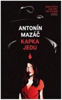 Kapka jedu - Antonín Mazáč
