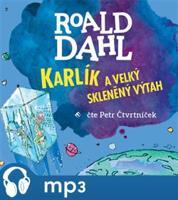 Karlík a velký skleněný výtah, mp3 - Roald Dahl