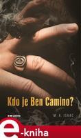 Kdo je Ben Camino? - M.A. Isaac