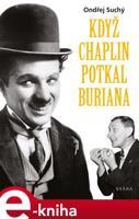 Když Chaplin potkal Buriana - Ondřej Suchý