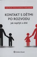 Kontakt s dětmi po rozvodu – Jak nepřijít o dítě - Simona Corradiniová, Radim Vypušťák, Tomáš Novák