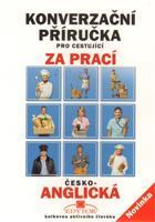 Konverzační příručka pro cestující za prací - česko-anglická - Stanislav Górecki