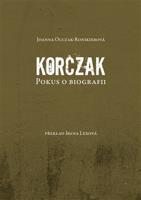 Korczak - Joanna Olczak-Ronikierová