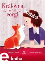 Královna a její corgi - Caroline L. Perry