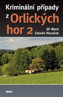 Kriminální případy z Orlických hor 2 - Jiří Mach, Zdeněk Hlaváček