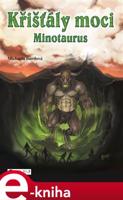 Křišťály moci – Minotaurus - Michaela Burdová