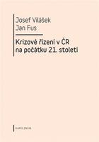 Krizové řízení v ČR na počátku 21.století - Jan Fus, Josef Vilášek