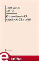 Krizové řízení v ČR na počátku 21.století - Jan Fus, Josef Vilášek