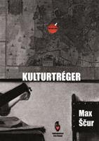 Kulturtréger - Max Ščur