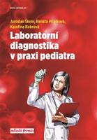 Laboratorní diagnostika v praxi pediatra - Kateřina Kobrová, Jaroslav Škvor, Renata Přibíková