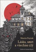 Láska, smrt a všechno zlý - Martin Paytok