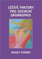 Léčivé faktory pro sociální organismus - Rudolf Steiner