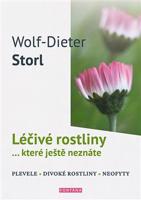 Léčivé rostliny… které ještě neznáte - Dieter Storl Wolf