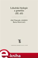Lékařská biologie a genetika (III. díl) - Aleš Panczak