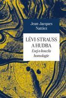 Lévi-Strauss a hudba - Jean-Jacques Nattiez