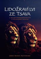 Lidožraví lvi ze Tsava - John Henry Petterson