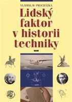 Lidský faktor v historii techniky - Vladislav Procházka