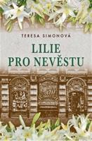 Lilie pro nevěstu - Teresa Simonová