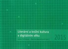 Literární a knižní kultura v digitálním věku - Lenka Pořízková