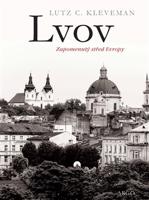 Lvov: Zapomenutý střed Evropy - Lutz C. Kleveman