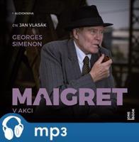 Maigret v akci, mp3 - Georges Simenon