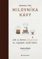 Manuál pro milovníky kávy - Jessica Easto, Andreas Willhoff