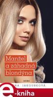 Manžel a záhadná blondýna - Alena Jakoubková