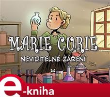 Marie Curie - Neviditelné záření - Jordi Bayarri, Tayra MC Lanuza-Navarro