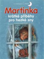 Martinka - krátké příběhy pro hezké sny - Gilbert Delahaye, Marcel Marlier