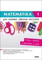 Matematika 1 pro střední odborná učiliště - Kateřina Marková, Václav Zemek, Petra Siebenbürgerová, Lenka Macálková