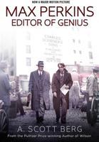 Max Perkins Editor of Genius - Andrew Berg Scott