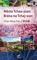 Město Tchao-jüan: Brána na Tchaj-wan - Chen Ming-Pan
