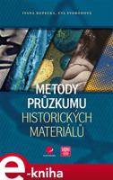Metody průzkumu historických materiálů - Ivana Kopecká, Eva Svobodová