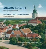 Mimoň a okolí na starých pohlednicích. Niemes und Umgebung in alten Ansichtskarten - Jiří Šťastný, Lenka Špačková, Emílie Ráčková