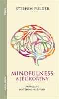 Mindfulness a její kořeny - Stephen Fulder