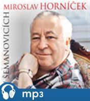 Miroslav Horníček v Šemanovicích, mp3 - Miroslav Horníček