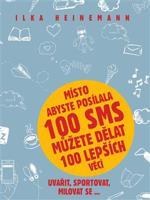 Místo abyste posílala 100 sms můžete dělat 100 lepších věcí - Ilka Heinemann