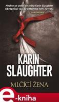 Mlčící žena - Karin Slaughter